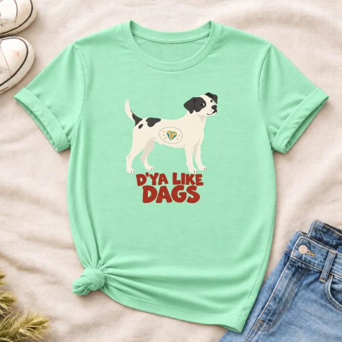 Dya Like Dags T-Shirt — product mockup